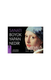 Sanatı Büyük Yapan Nedir