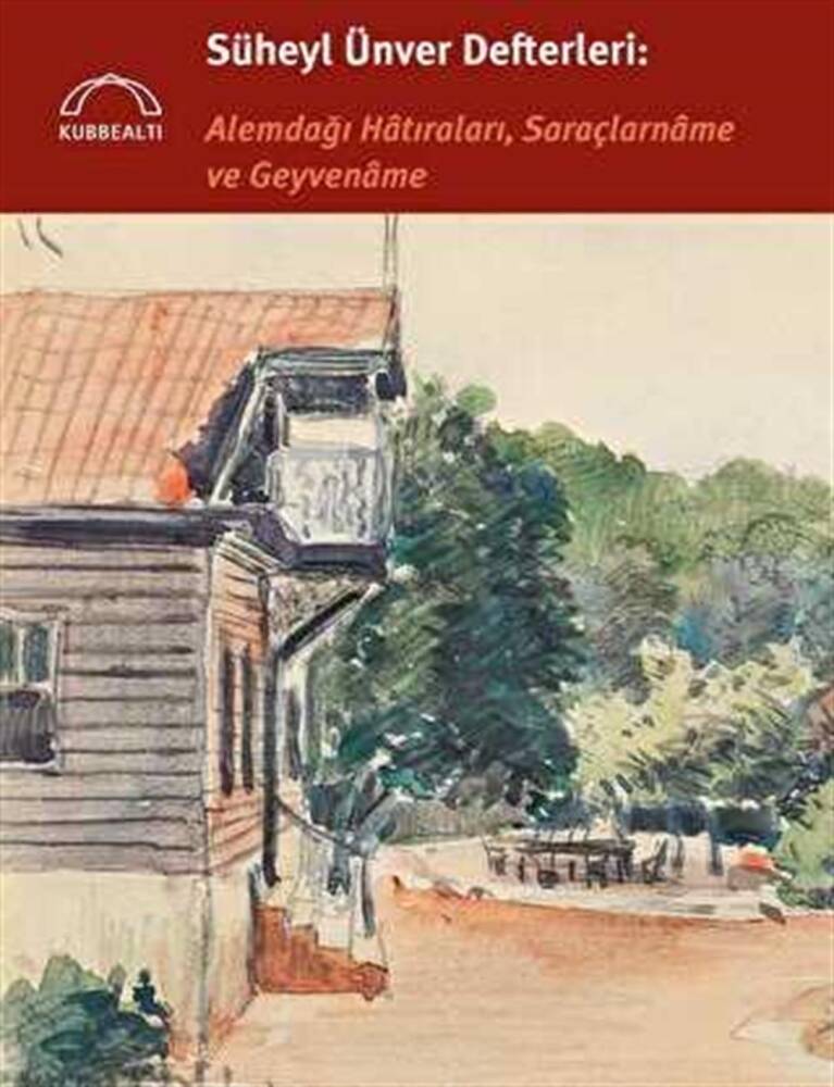 Süheyl Ünver Defterleri: Alemdağı Hatıraları, Saraçlarname Ve Geyvename