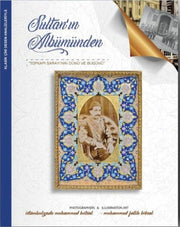 Sultanın Albümünden Topkapı Sarayının Dünü ve Bugünü