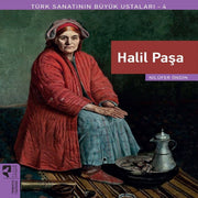 Türk Sanatının Büyük Ustaları-4 Halil Paşa