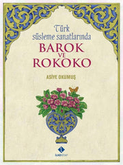 Türk Süsleme Sanatlarında Barok Ve Rokoko Asiye Okumuş