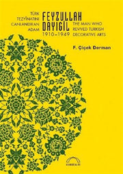 Türk Tezyinatını Canlandıran Adam - Feyzullah Dayıgil