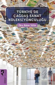 Türkiye'de Çağdaş Sanat Kolleksiyonculuğu